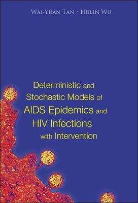Deterministic And Stochastic Models Of Aids Epidemics And Hiv Infections With Intervention