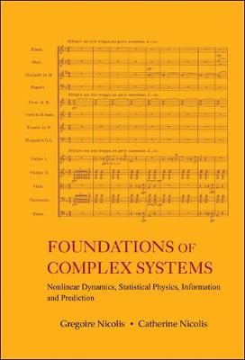 Foundations Of Complex Systems: Nonlinear Dynamics, Statistical Physics, Information And Prediction