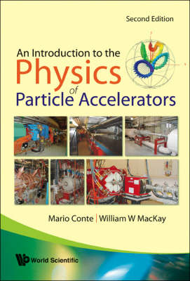 Introduction To The Physics Of Particle Accelerators, An (2nd Edition)