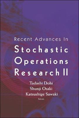 Recent Advances In Stochastic Operations Research Ii