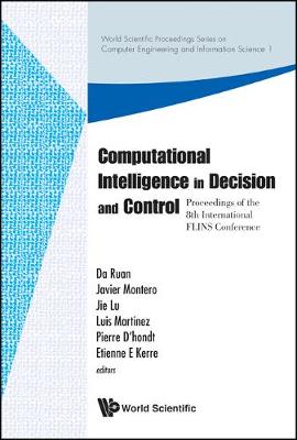Computational Intelligence In Decision And Control - Proceedings Of The 8th International Flins Conference