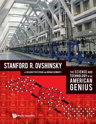 Science And Technology Of An American Genius, The: Stanford R Ovshinsky