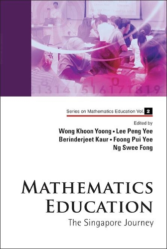 Mathematics Education: The Singapore Journey