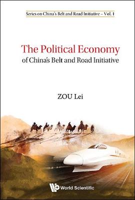 Political Economy Of China's Belt And Road Initiative, The