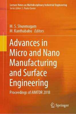 Advances in Micro and Nano Manufacturing and Surface Engineering