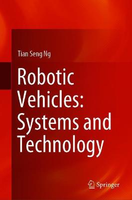 Robotic Vehicles: Systems and Technology