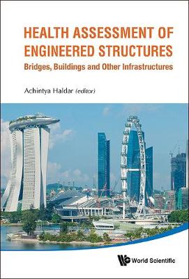 Health Assessment Of Engineered Structures: Bridges, Buildings And Other Infrastructures