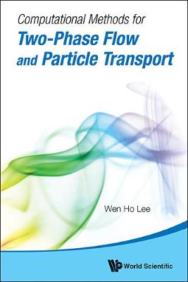 Computational Methods For Two-phase Flow And Particle Transport (With Cd-rom)