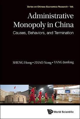 Administrative Monopoly In China: Causes, Behaviors, And Termination