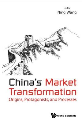 China's Market Transformation: Origins, Protagonists, And Processes