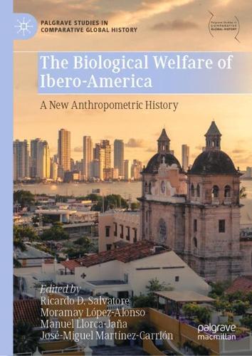 The Biological Welfare of Ibero-America - A New Anthropometric History