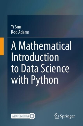 A Mathematical Introduction to Data Science with Python