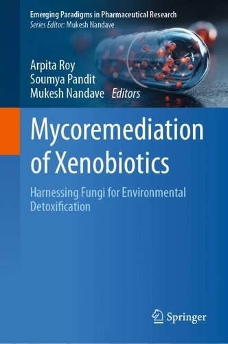 Mycoremediation of Xenobiotics