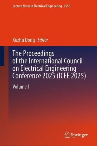 The Proceedings of the International Council on Electrical Engineering Conference 2025(ICEE 2025)