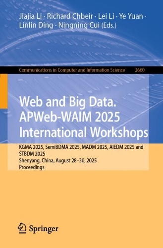 Web and Big Data. APWeb-WAIM 2025 International Workshops