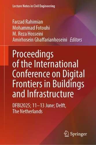 Proceedings of the International Conference on Digital Frontiers in Buildings and Infrastructure