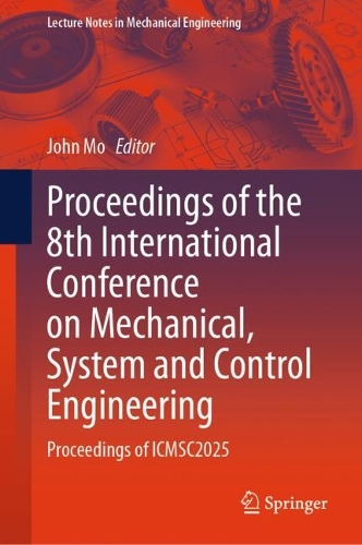 Proceedings of the 8th International Conference on Mechanical, System and Control Engineering