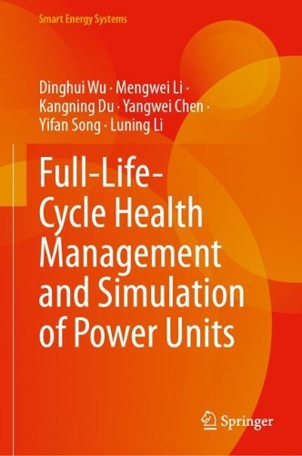 Full-Life-Cycle Health Management and Simulation of Power Units