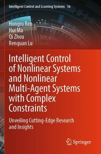 Intelligent Control of Nonlinear Systems and Nonlinear Multi-Agent Systems with Complex Constraints