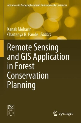 Remote Sensing and GIS Application in Forest Conservation Planning