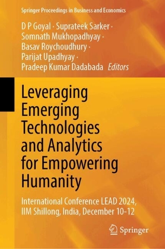 Leveraging Emerging Technologies and Analytics for Empowering Humanity, Vol. 1