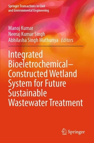 Integrated Bioeletrochemical–Constructed Wetland System for Future Sustainable Wastewater Treatment