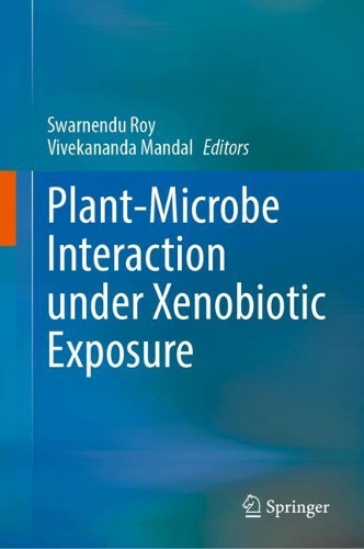 Plant-Microbe Interaction under Xenobiotic Exposure