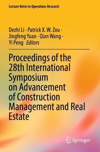 Proceedings of the 28th International Symposium on Advancement of Construction Management and Real Estate