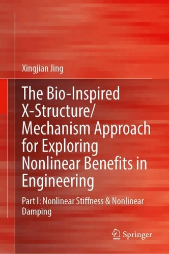 The Bio-inspired X-Structure/Mechanism Approach for Exploring Nonlinear Benefits in Engineering
