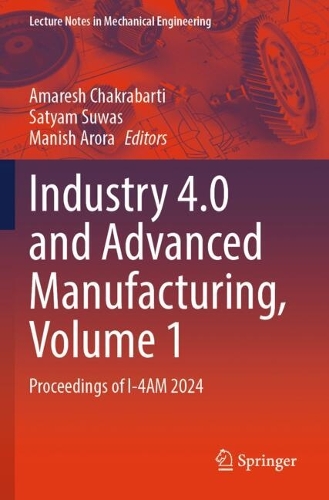 Industry 4.0 and Advanced Manufacturing, Volume 1