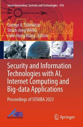 Security and Information Technologies with AI, Internet Computing and Big-data Applications