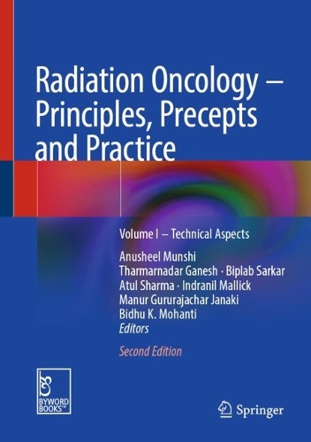 Radiation Oncology – Principles, Precepts and Practice