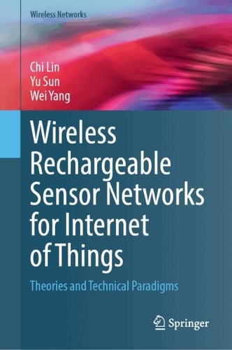 Wireless Rechargeable Sensor Networks for Internet of Things
