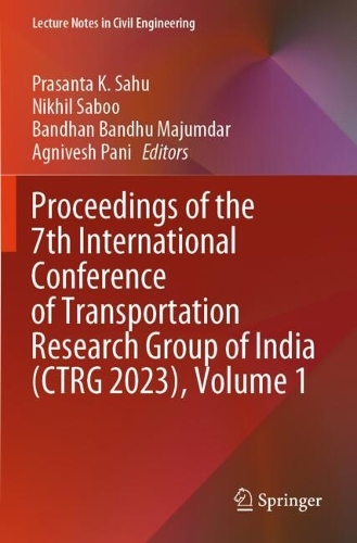 Proceedings of the 7th International Conference of Transportation Research Group of India (CTRG 2023), Volume 1