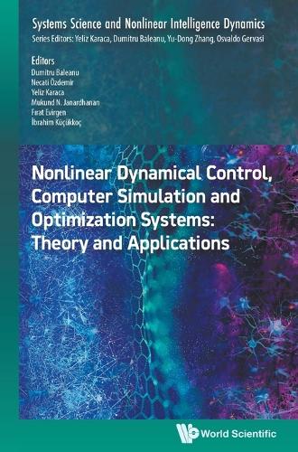 Nonlinear Dynamical Control, Computer Simulation And Optimization Systems: Theory And Applications