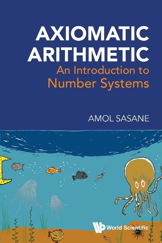 Axiomatic Arithmetic: An Introduction To Number Systems