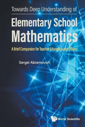Towards Deep Understanding Of Elementary School Mathematics: A Brief Companion For Teacher Educators And Others