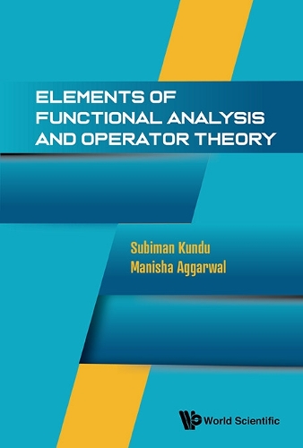 Elements Of Functional Analysis And Operator Theory