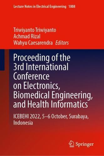 Proceeding of the 3rd International Conference on Electronics, Biomedical Engineering, and Health Informatics