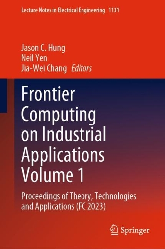 Frontier Computing on Industrial Applications Volume 1