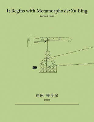 It Begins with Metamorphosis – Xu Bing