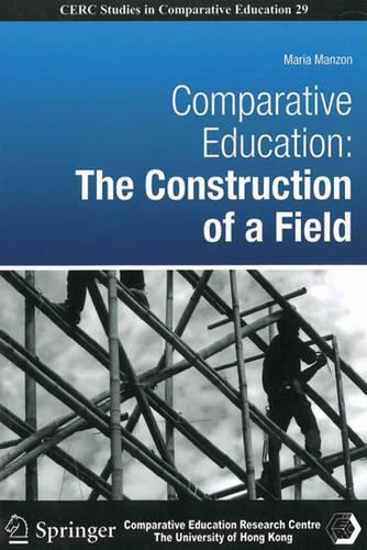 Comparative Education – The Construction of a Field