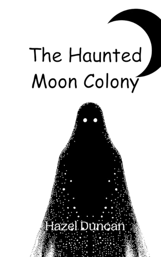 The Haunted Moon Colony