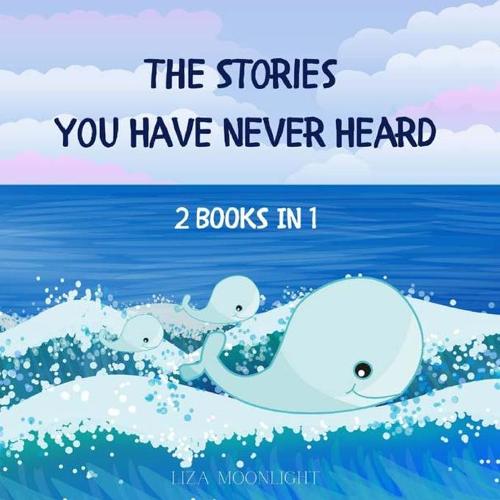 The Stories You Have Never Heard