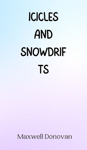 Icicles and Snowdrifts