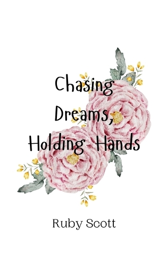 Chasing Dreams, Holding Hands