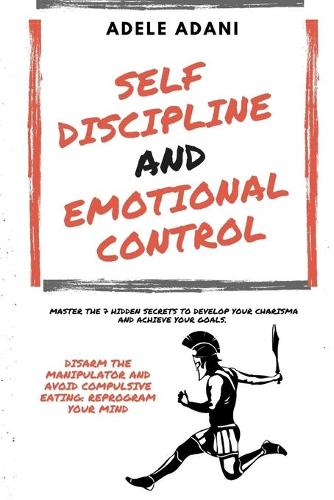 Self Discipline and Emotional Control