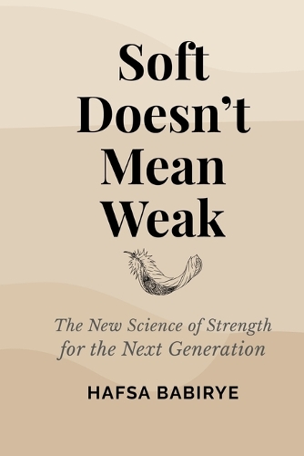 Soft Doesn't Mean Weak