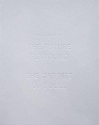 The Future Rewound & the Cabinet of Souls