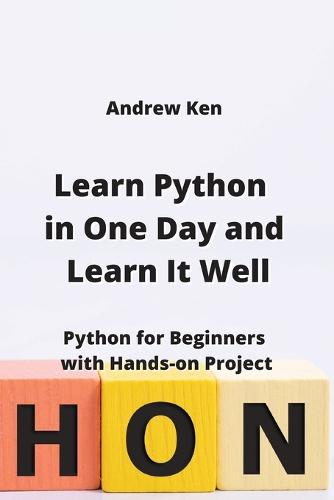 Learn Python in One Day and Learn It Well